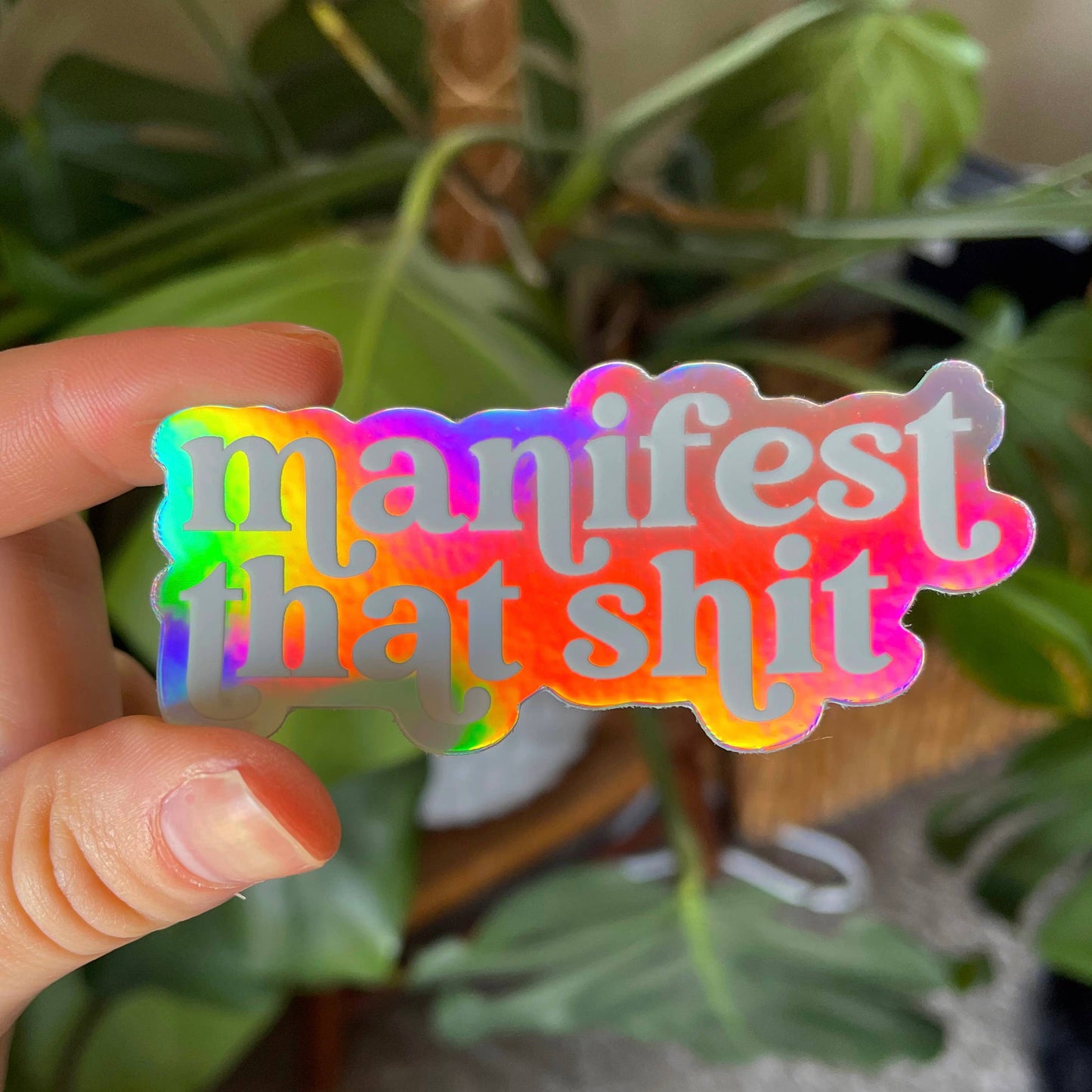 Holographic Manifest That Shit Sticker