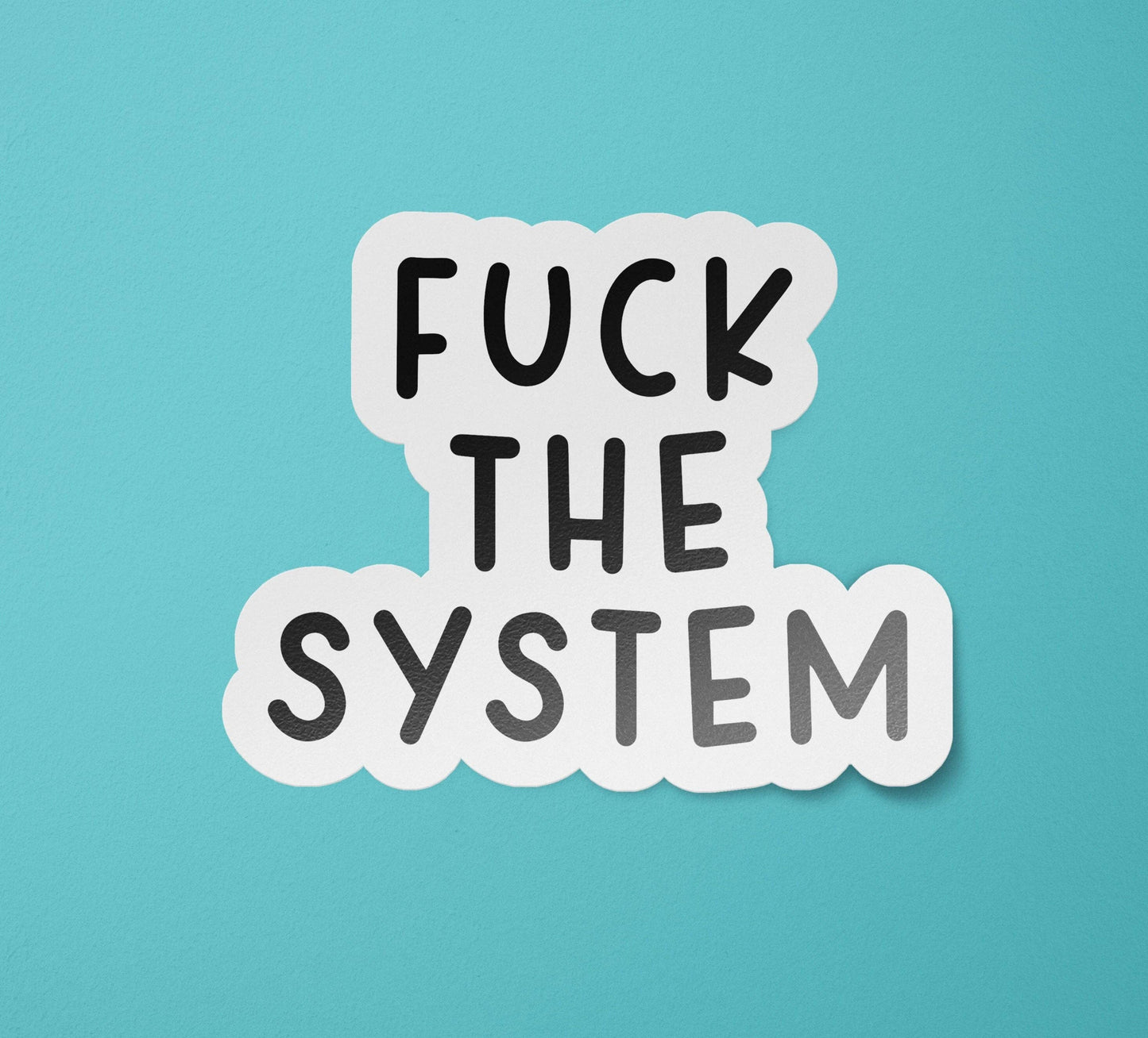 Fuck the System Sticker | Capitalism | Marxist | Progressive | End Racism | Corruption | Eat the Rich Decal